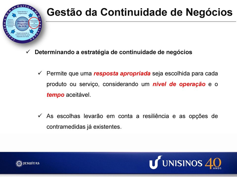 produto ou serviço, considerando um nível de operação e o tempo aceitável.