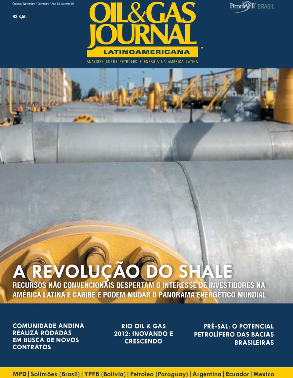 COMUNIDADE ANDINA REALIZA RODADAS EM BUSCA DE NOVOS CONTRATOS RIO OIL & GAS 2012: INOVANDO E CRESCENDO PRÉ-SAL: O POTENCIAL PETROLÍFERO