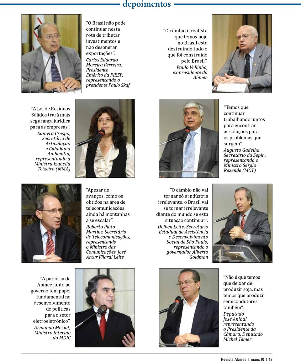 Paulo Vellinho, ex-presidente da Abinee A Lei de Resíduos Sólidos trará mais segurança jurídica para as empresas.