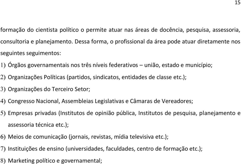 (partidos, sindicatos, entidades de classe etc.