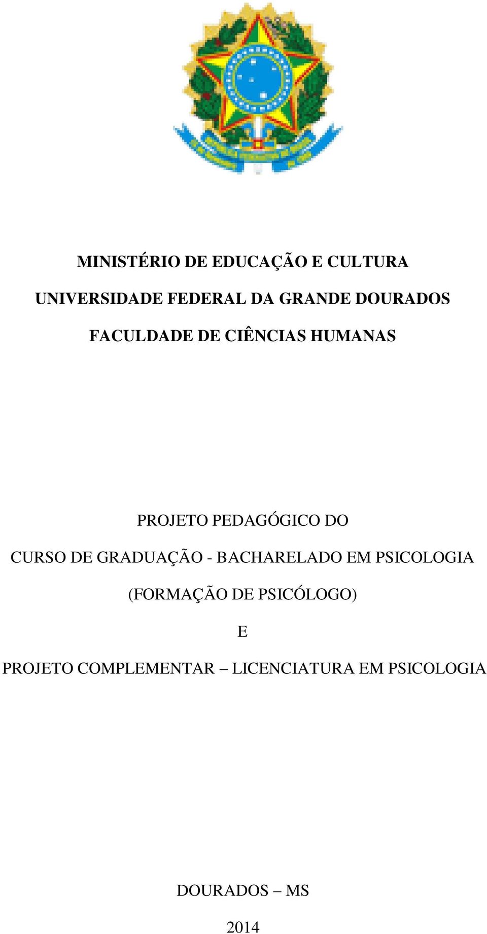 EM PSICOLOGIA (FORMAÇÃO DE PSICÓLOGO) E PROJETO