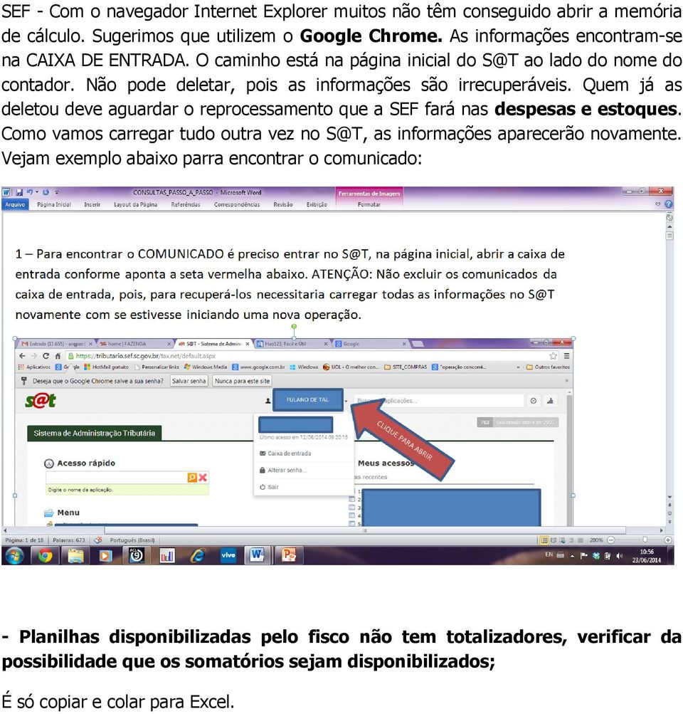 Não pode deletar, pois as informações são irrecuperáveis. Quem já as deletou deve aguardar o reprocessamento que a SEF fará nas despesas e estoques.