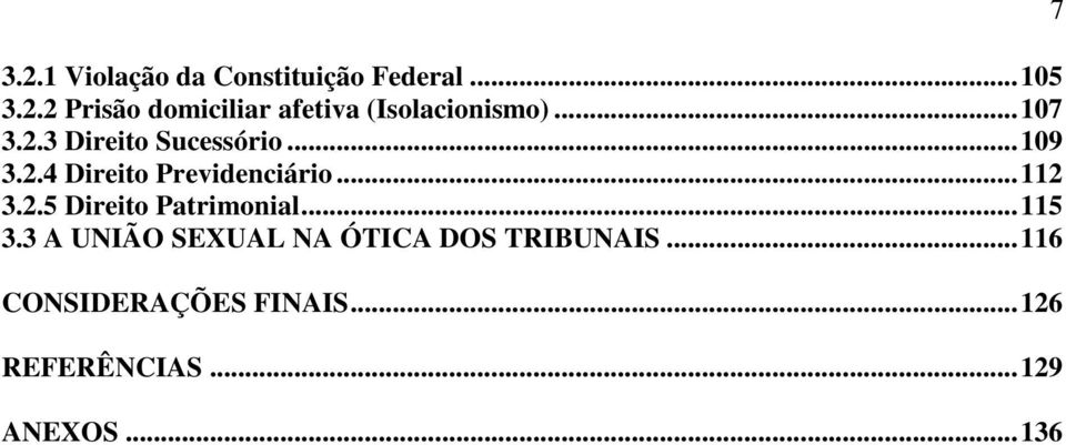 ..115 3.3 A UNIÃO SEXUAL NA ÓTICA DOS TRIBUNAIS...116 CONSIDERAÇÕES FINAIS.