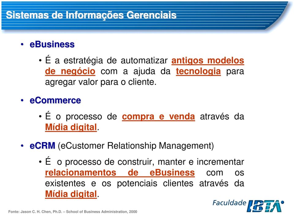 ecrm (ecustomer Relationship Management) É o processo de construir, manter e incrementar relacionamentos de ebusiness com