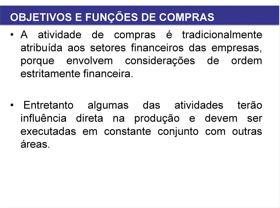 de ordem estritamente financeira.