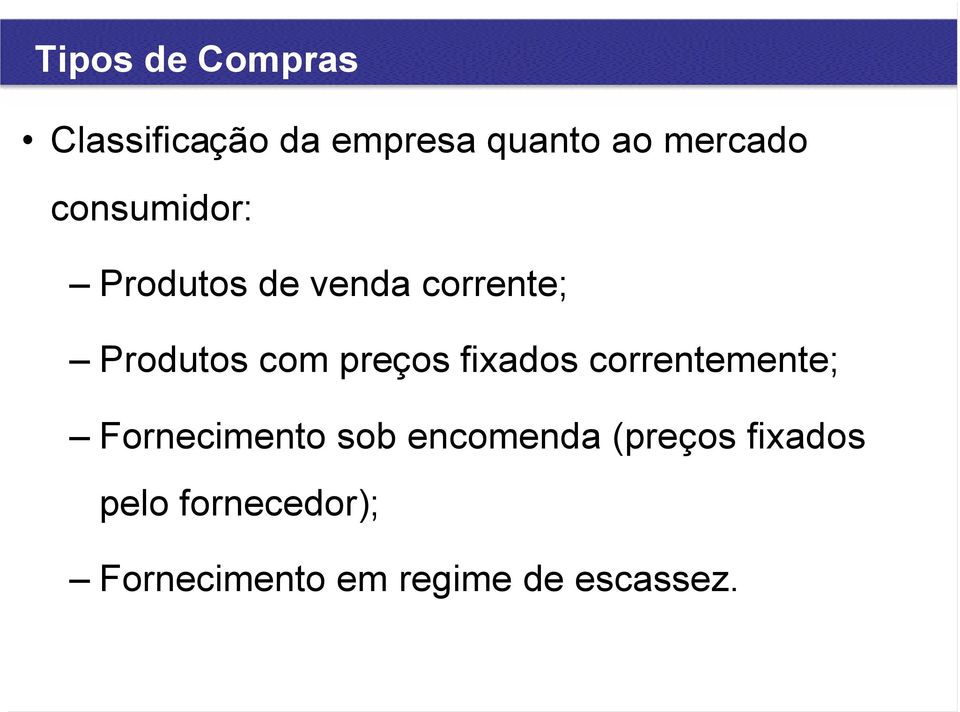 fixados correntemente; Fornecimento sob encomenda (preços