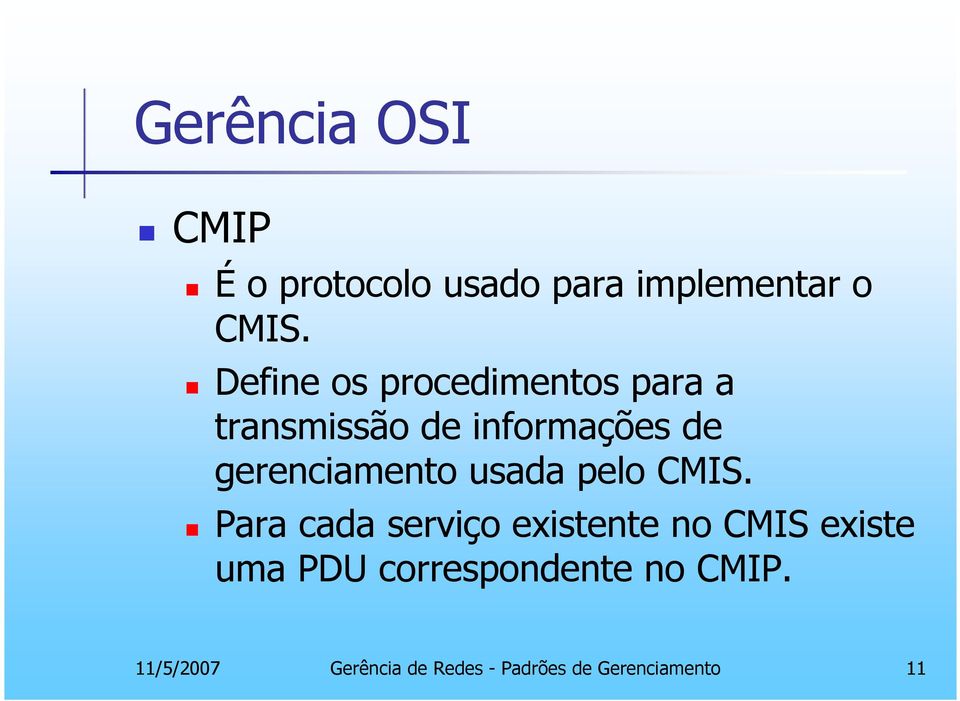 gerenciamento usada pelo CMIS.