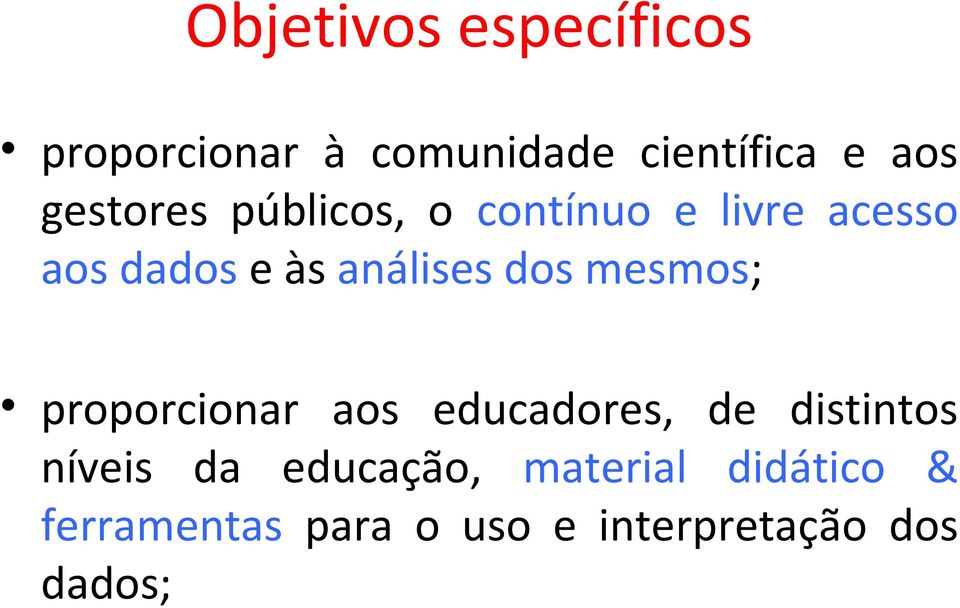 dos mesmos; proporcionar aos educadores, de distintos níveis da