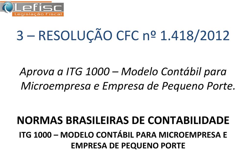 Microempresa e Empresa de Pequeno Porte.