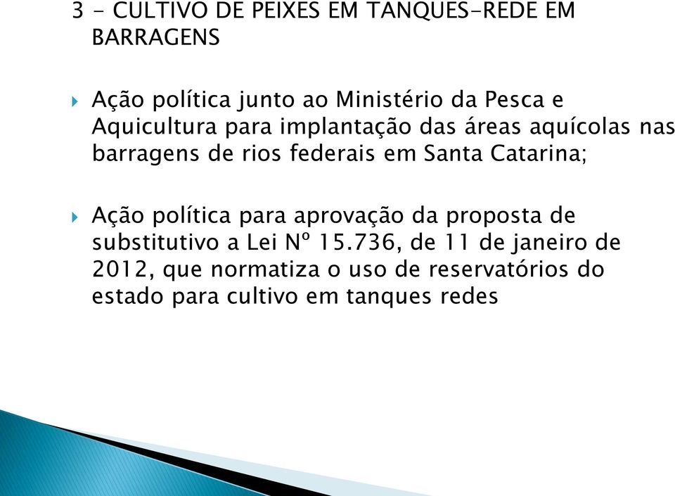 Santa Catarina; Ação política para aprovação da proposta de substitutivo a Lei Nº 15.