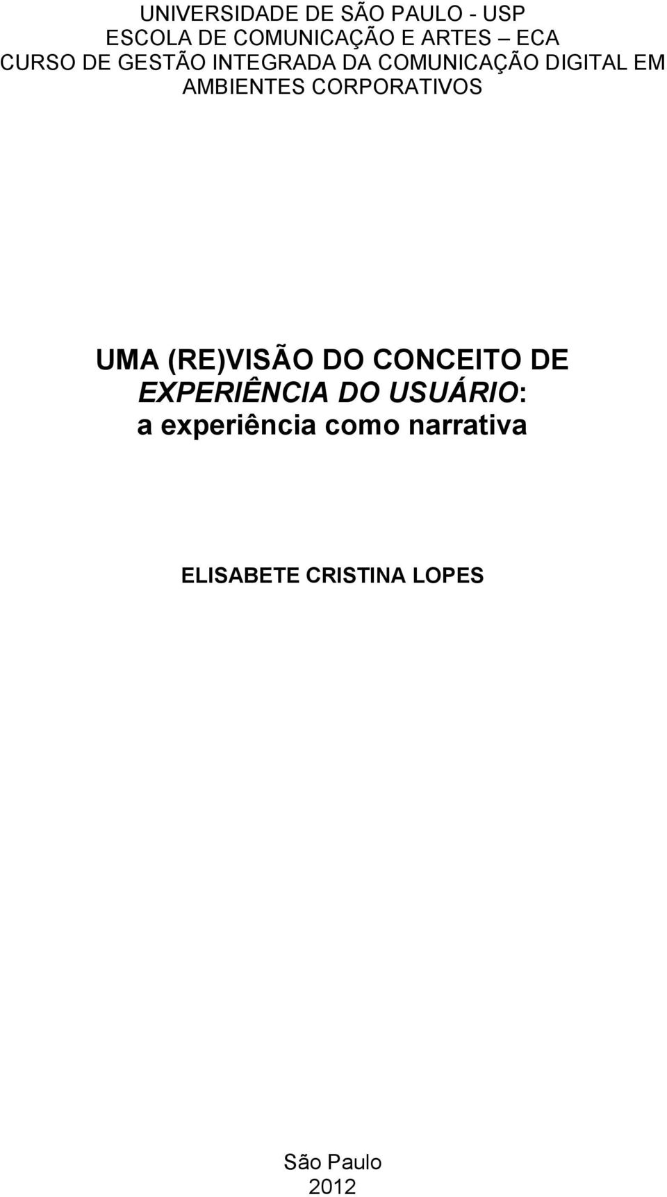 CORPORATIVOS UMA (RE)VISÃO DO CONCEITO DE EXPERIÊNCIA DO USUÁRIO: