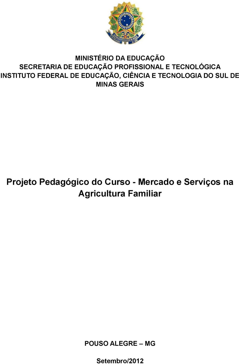 TECNOLOGIA DO SUL DE MINAS GERAIS Projeto Pedagógico do Curso