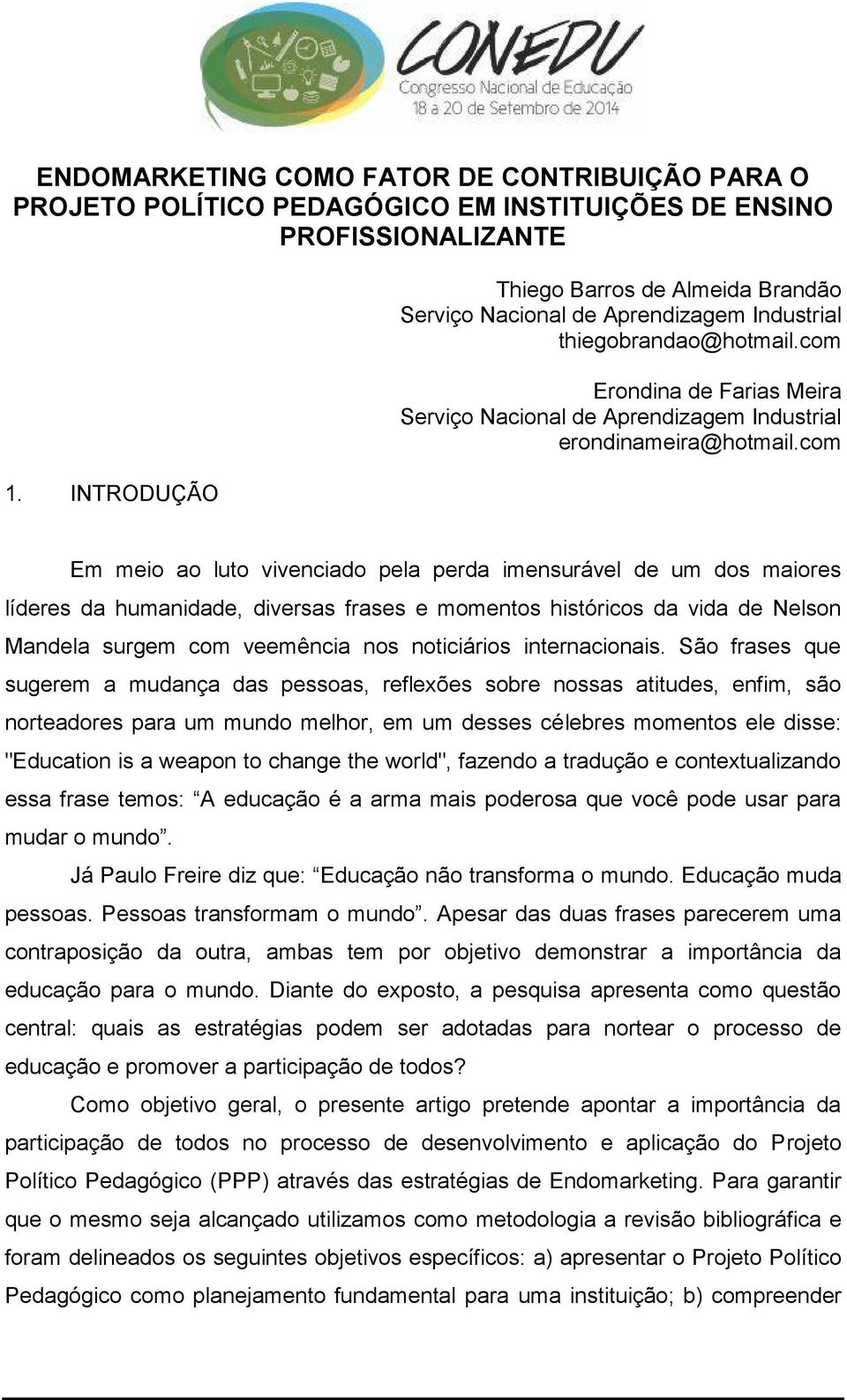 com Erondina de Farias Meira Serviço Nacional de Aprendizagem Industrial erondinameira@hotmail.