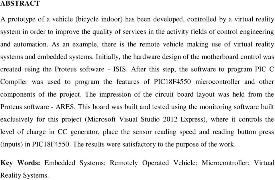 Initially, the hardware design of the motherboard control was created using the Proteus software - ISIS.