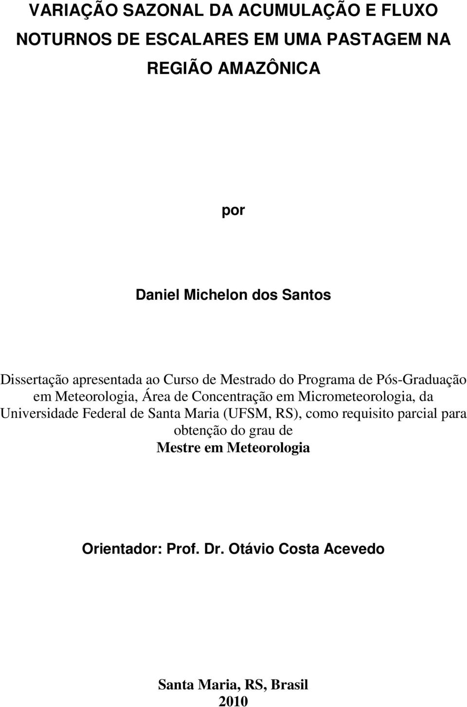Área de Concentração em Micrometeorologia, da Universidade Federal de Santa Maria (UFSM, RS), como requisito