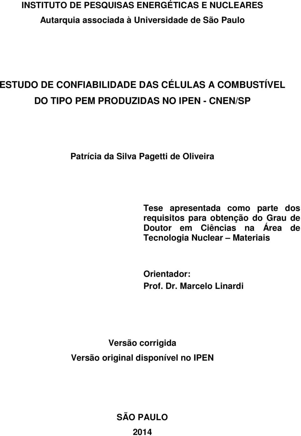 Oliveira Tese apresentada como parte dos requisitos para obtenção do Grau de Doutor em Ciências na Área de