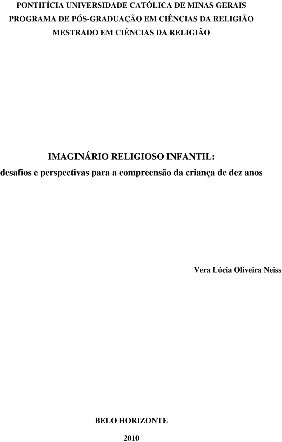 RELIGIÃO IMAGINÁRIO RELIGIOSO INFANTIL: desafios e perspectivas para