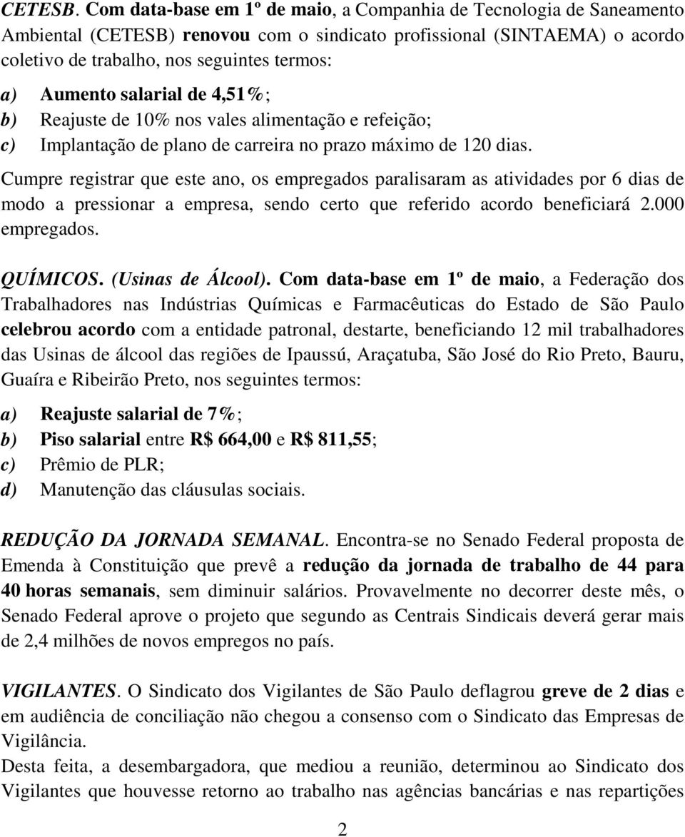 salarial de 4,51%; b) Reajuste de 10% nos vales alimentação e refeição; c) Implantação de plano de carreira no prazo máximo de 120 dias.