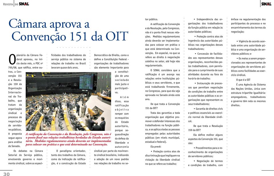 Os debates na Câmara Setorial do Serviço público, envolvendo governo e movimento sindical, sobre as especificidades dos trabalhadores do serviço público no sistema de relações de trabalho no Brasil