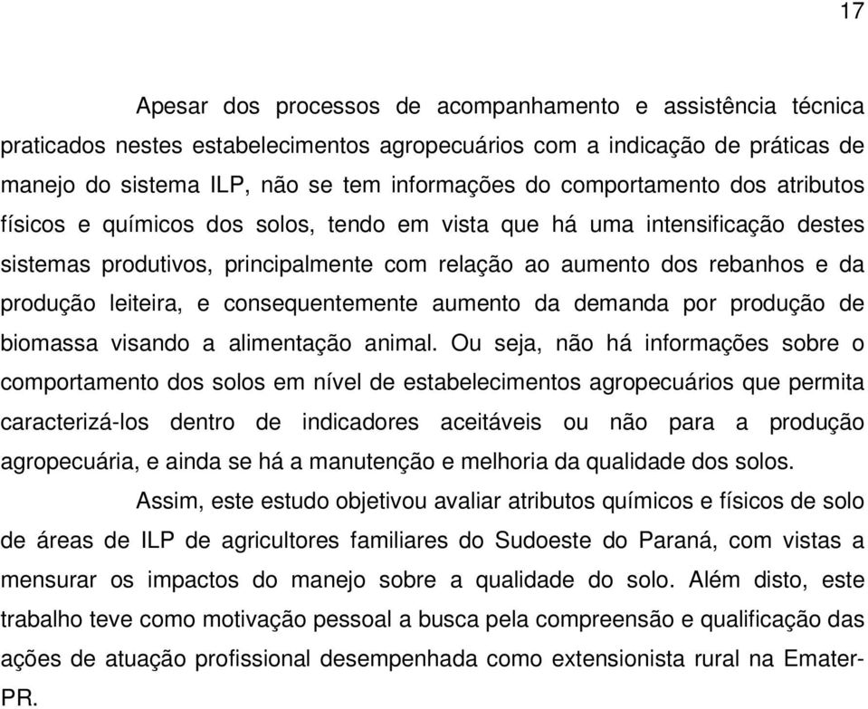 leiteira, e consequentemente aumento da demanda por produção de biomassa visando a alimentação animal.