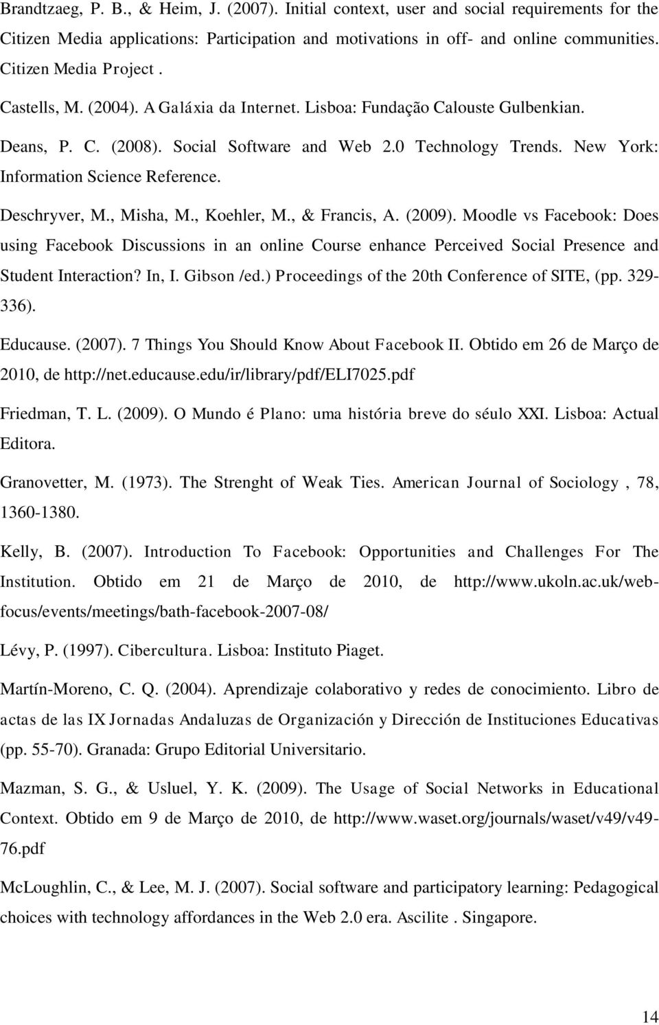 New York: Information Science Reference. Deschryver, M., Misha, M., Koehler, M., & Francis, A. (2009).