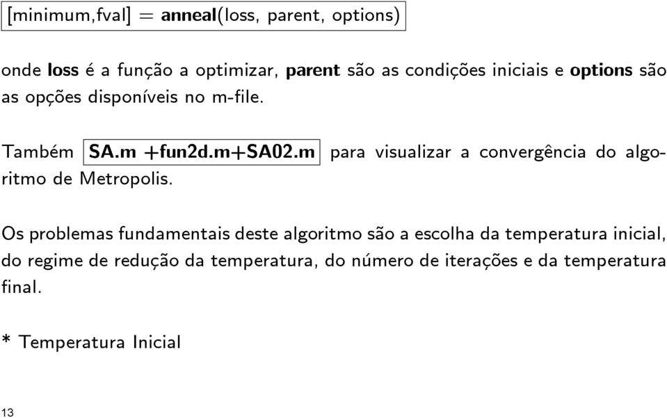 m para visualizar a convergência do algoritmo de Metropolis.