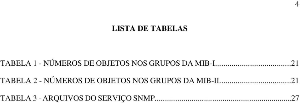 ..21 TABELA 2 - NÚMEROS DE OBJETOS NOS