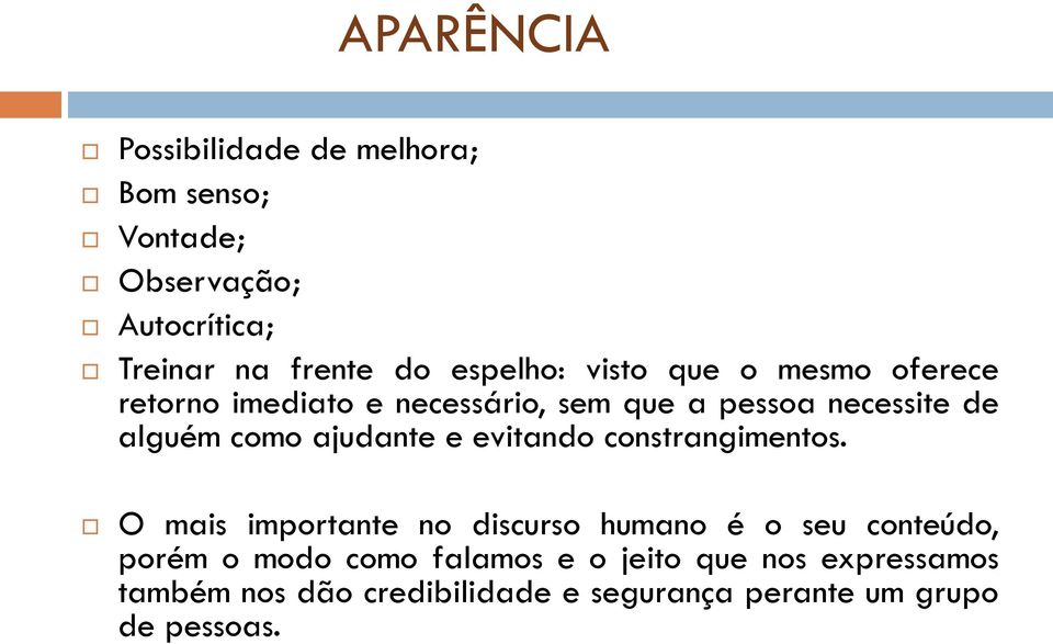 como ajudante e evitando constrangimentos.