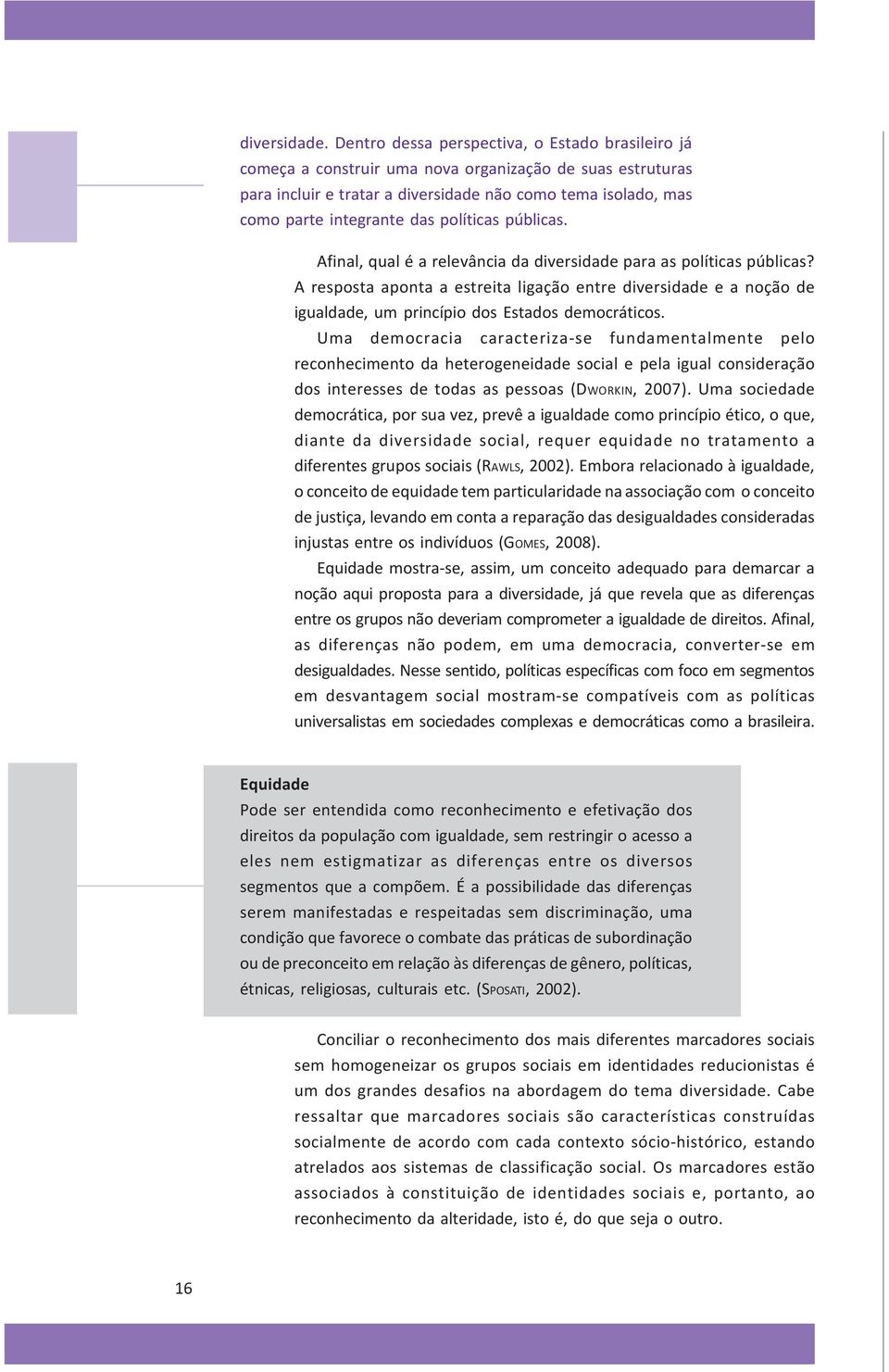 políticas públicas. Afinal, qual é a relevância da diversidade para as políticas públicas?