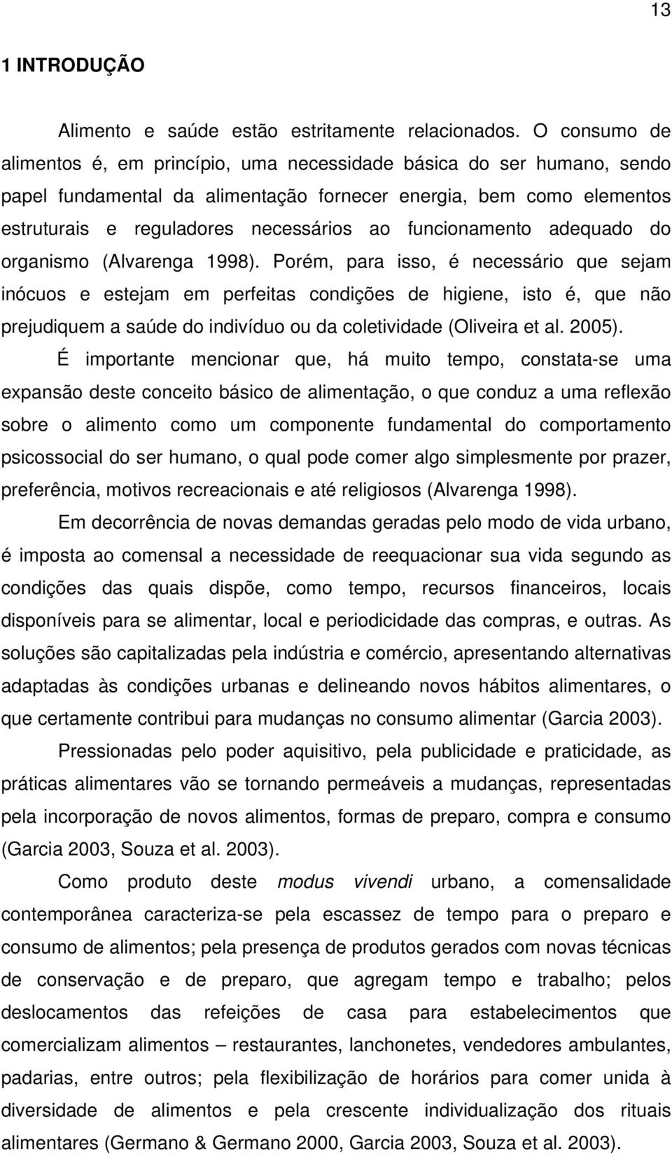 funcionamento adequado do organismo (Alvarenga 1998).