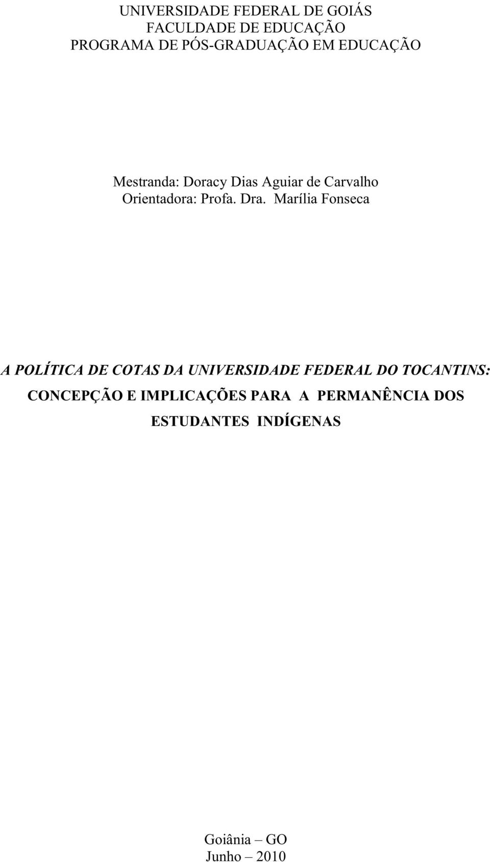 Marília Fonseca A POLÍTICA DE COTAS DA UNIVERSIDADE FEDERAL DO TOCANTINS: