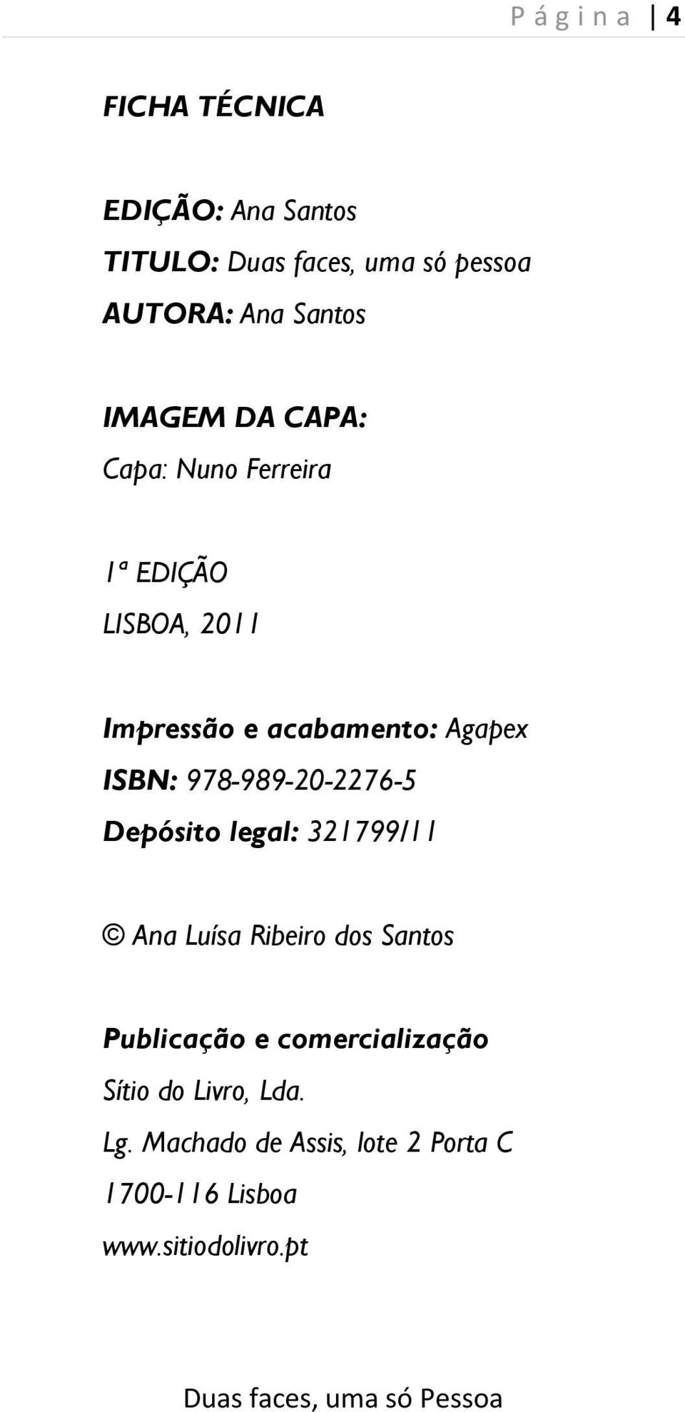 978-989-20-2276-5 Depósito legal: 321799/11 Ana Luísa Ribeiro dos Santos Publicação e comercialização