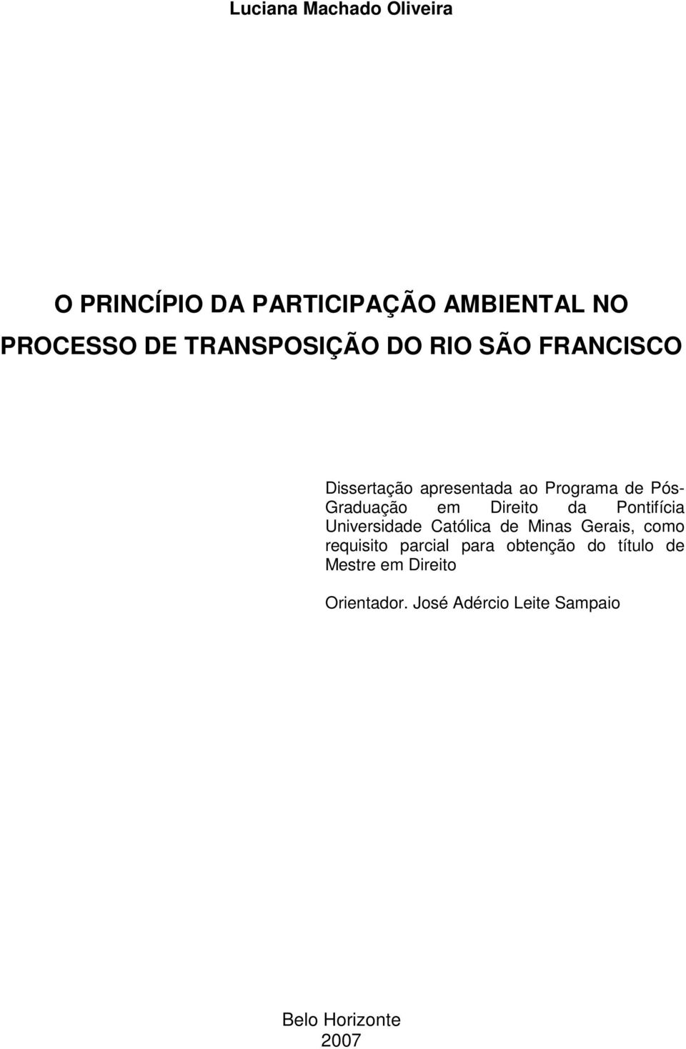 em Direito da Pontifícia Universidade Católica de Minas Gerais, como requisito parcial