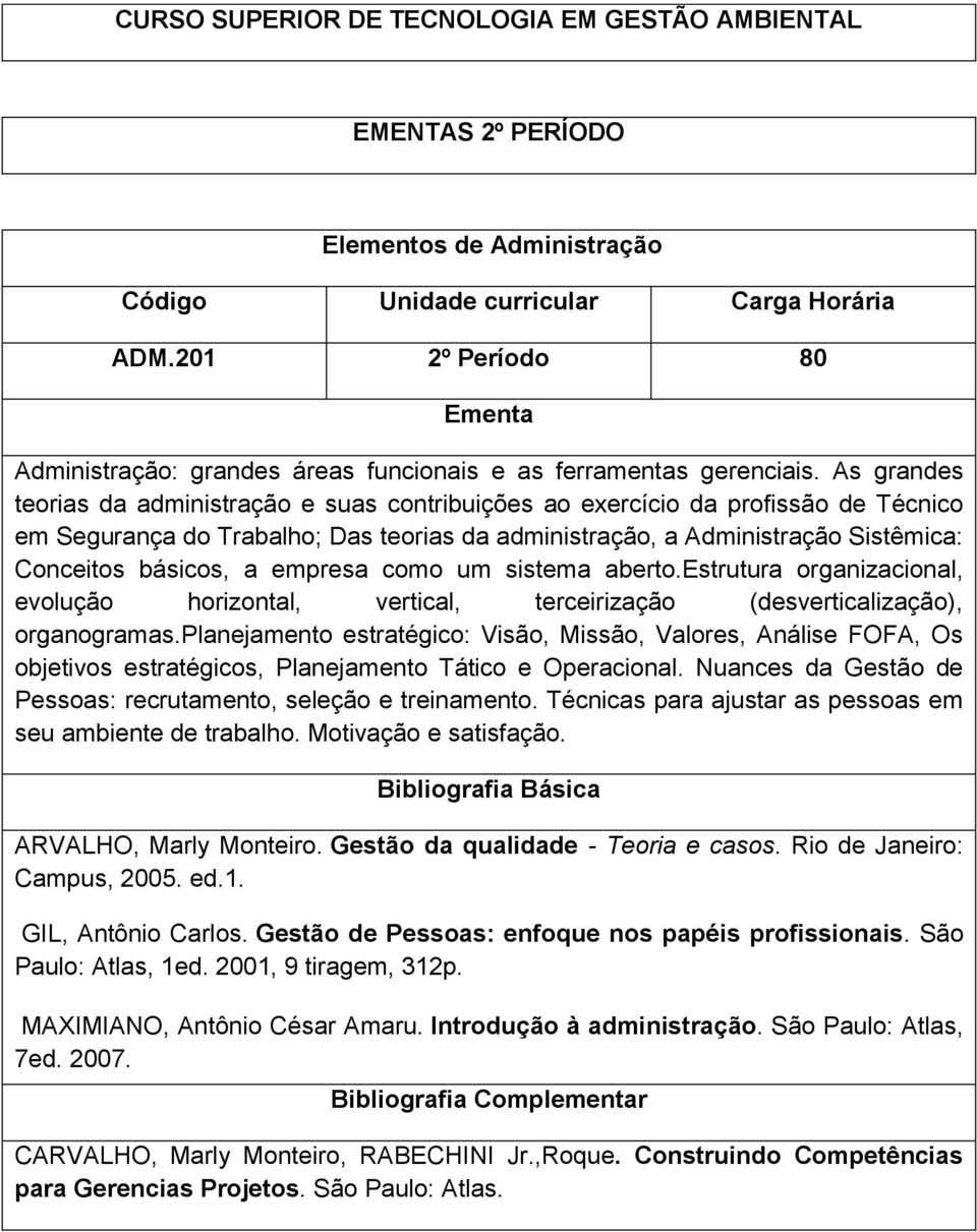 empresa como um sistema aberto.estrutura organizacional, evolução horizontal, vertical, terceirização (desverticalização), organogramas.