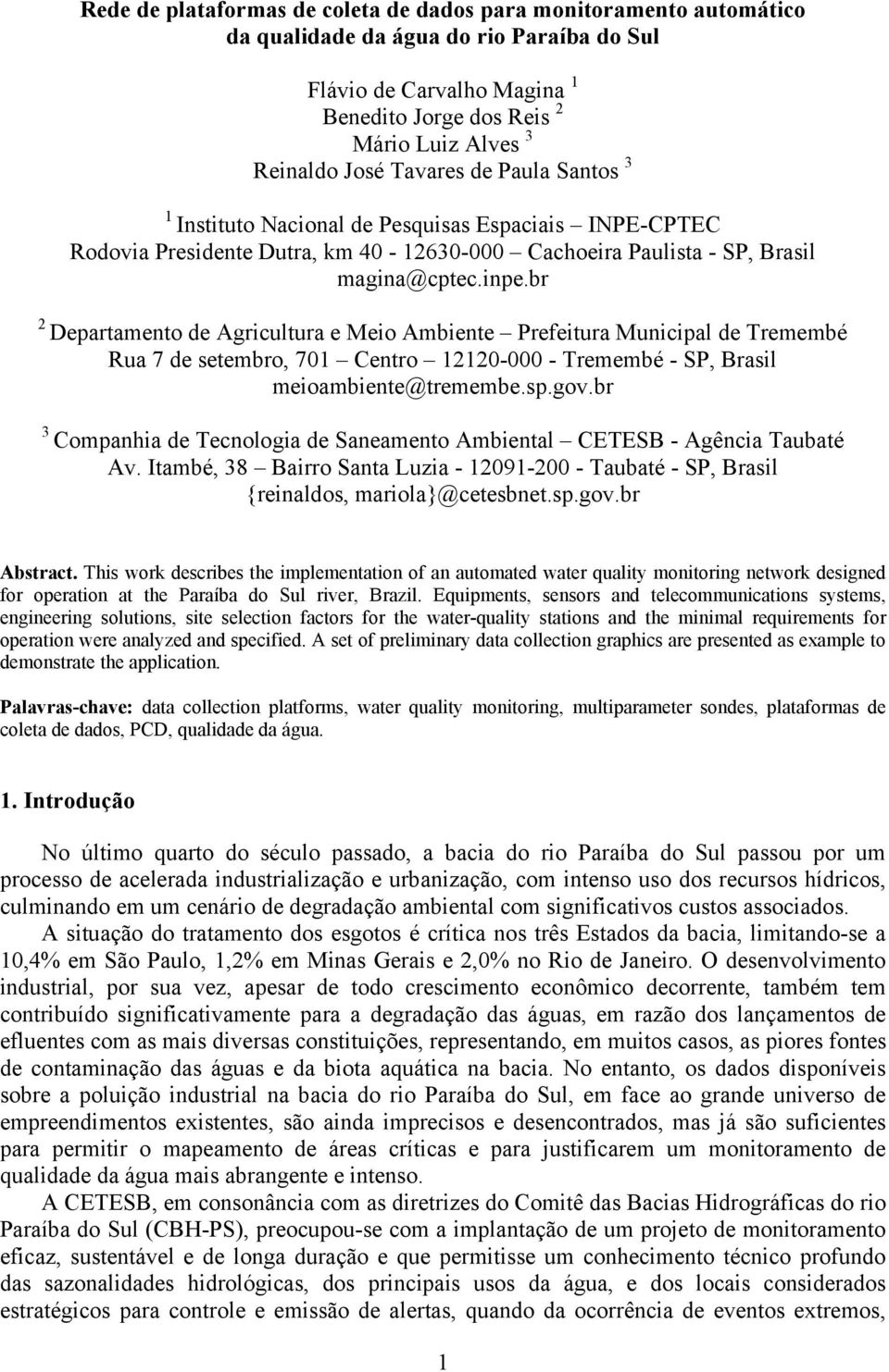 br 2 Departamento de Agricultura e Meio Ambiente Prefeitura Municipal de Tremembé Rua 7 de setembro, 701 Centro 12120-000 - Tremembé - SP, Brasil meioambiente@tremembe.sp.gov.