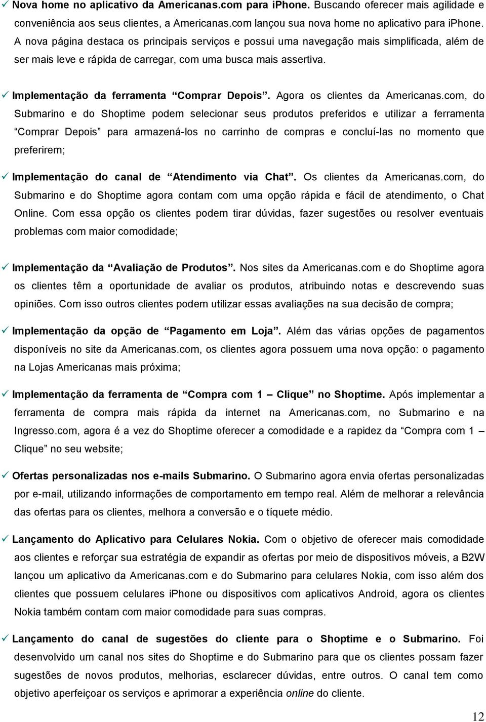 Implementação da ferramenta Comprar Depois. Agora os clientes da Americanas.