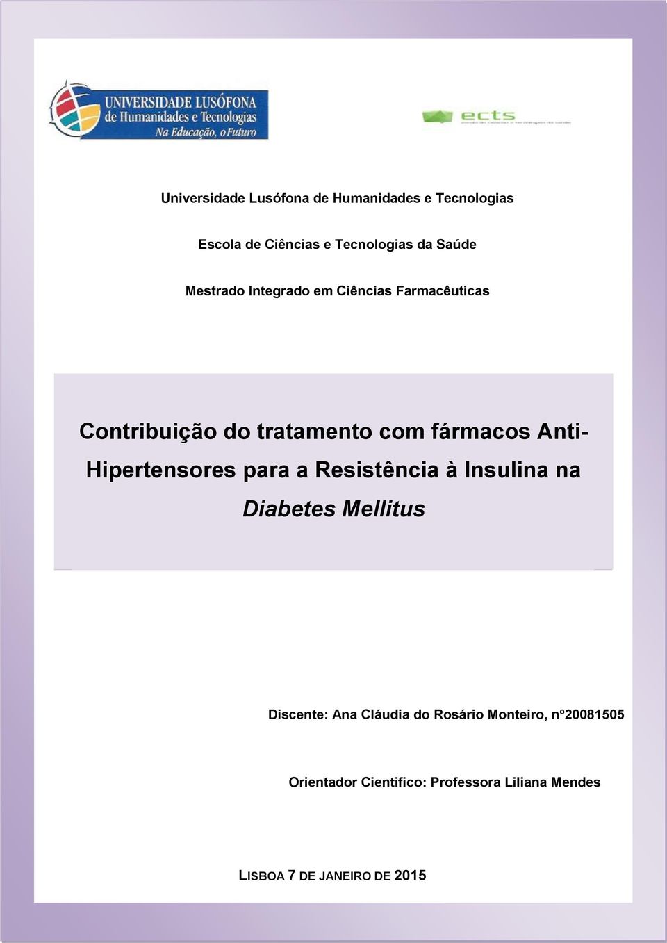 Anti- Hipertensores para a Resistência à Insulina na Discente: Ana Cláudia do Rosário