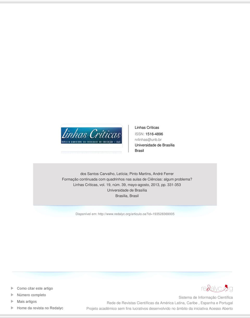 Linhas Críticas, vol. 19, núm. 39, mayo-agosto, 2013, pp. 331-353 Universidade de Brasília Brasilia, Brasil Disponível em: http://www.redalyc.org/articulo.oa?