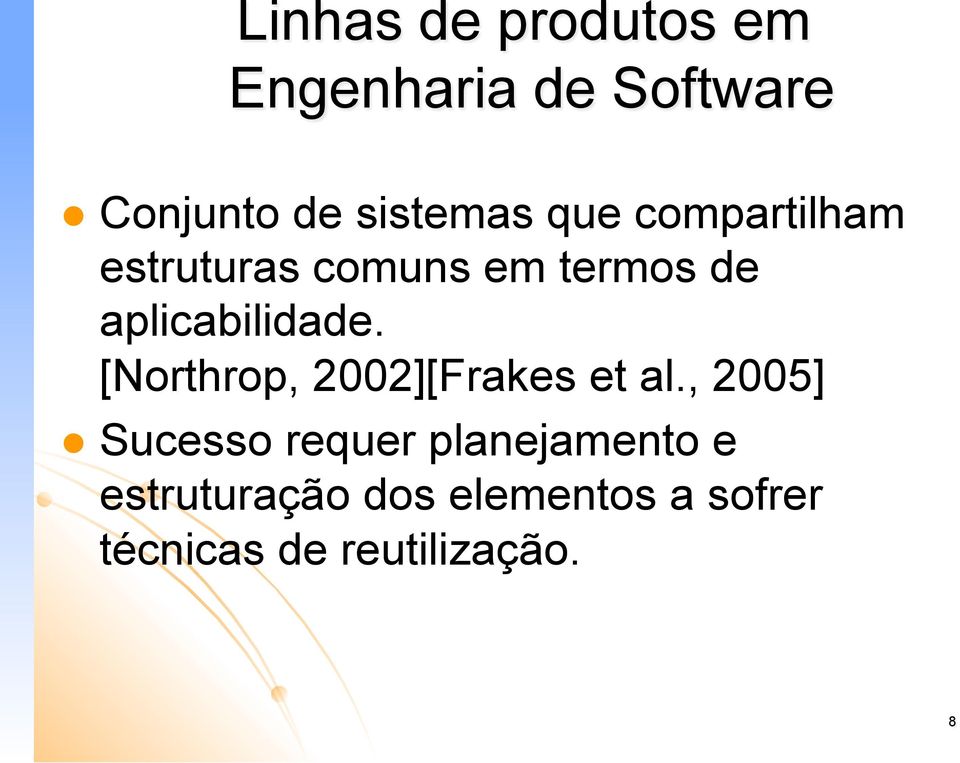 [Northrop, 2002][Frakes et al.