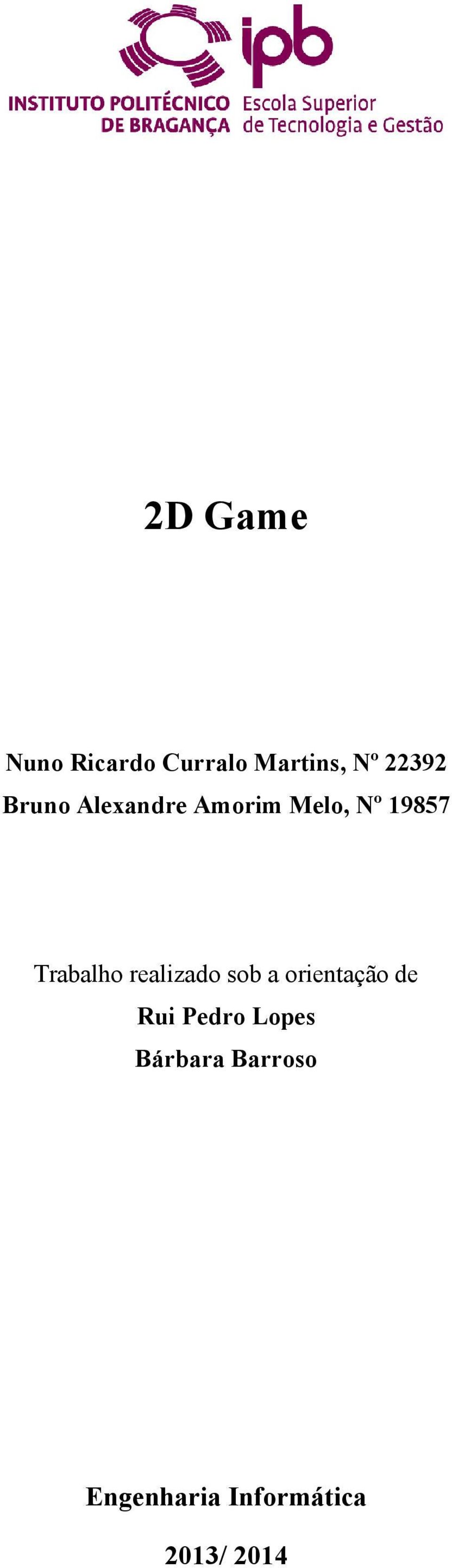 realizado sob a orientação de Rui Pedro Lopes