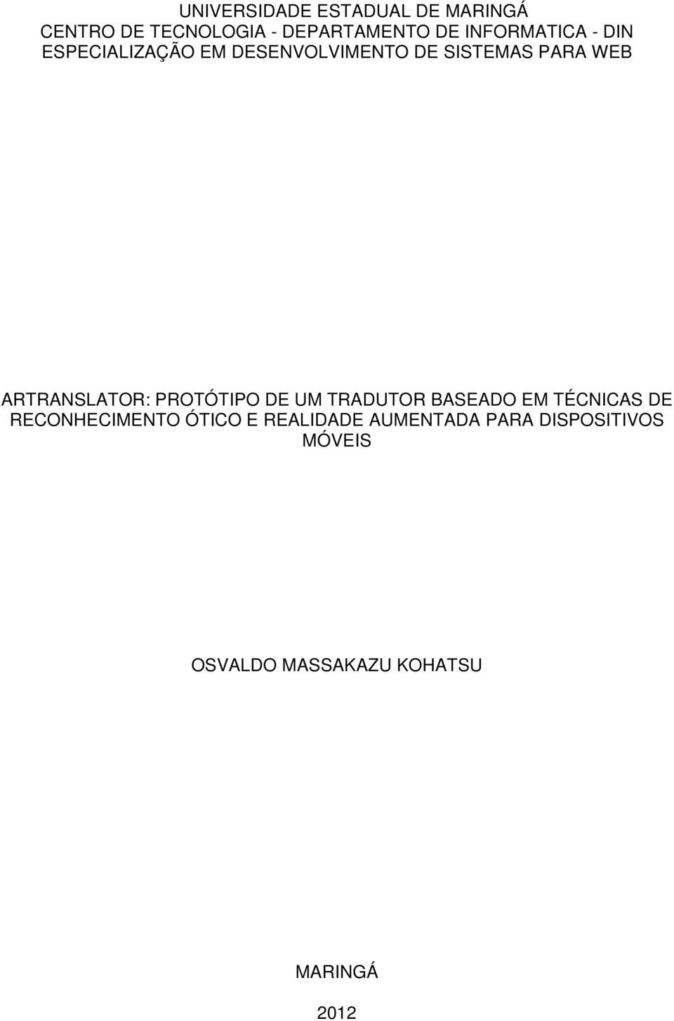 ARTRANSLATOR: PROTÓTIPO DE UM TRADUTOR BASEADO EM TÉCNICAS DE RECONHECIMENTO