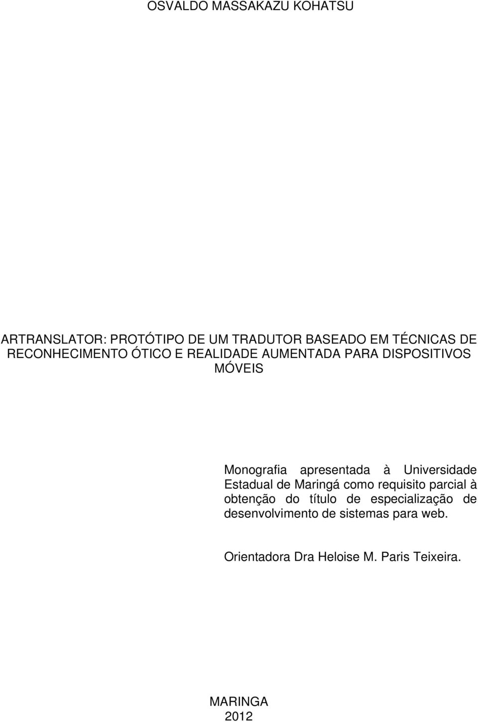 Universidade Estadual de Maringá como requisito parcial à obtenção do título de