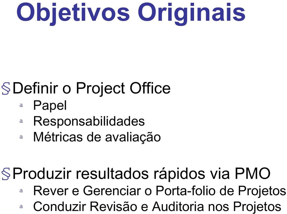 resultados rápidos via PMO ª Rever e Gerenciar o