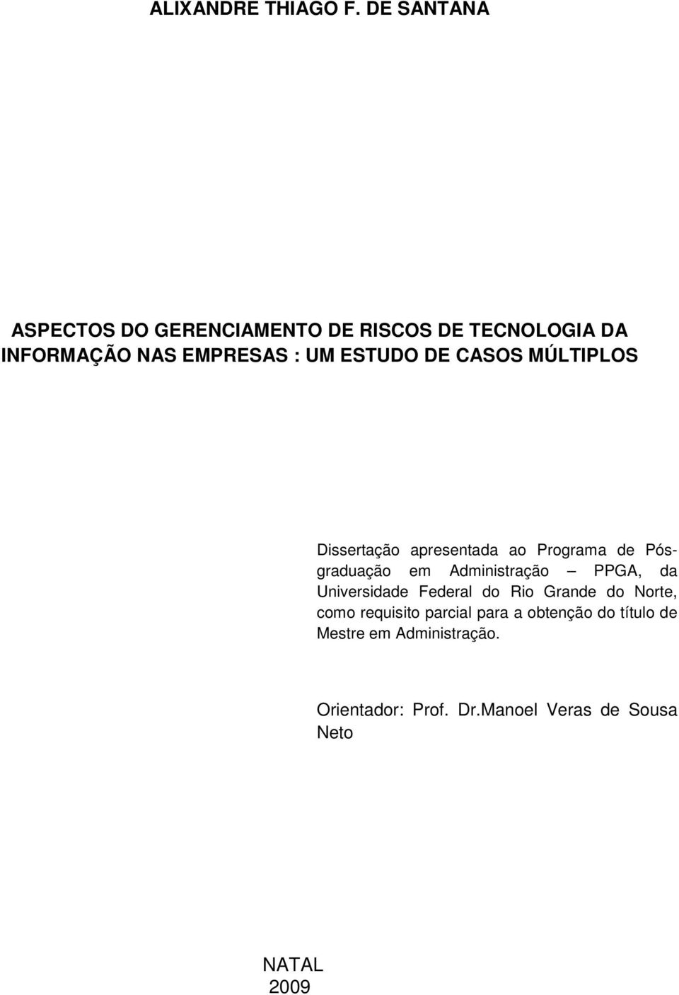 DE CASOS MÚLTIPLOS Dissertação apresentada ao Programa de Pósgraduação em Administração PPGA, da