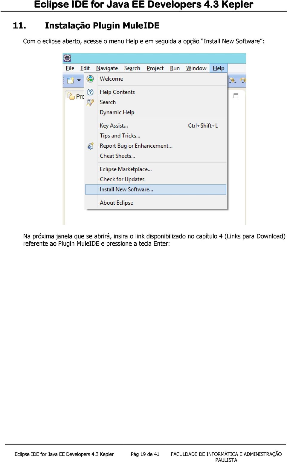 capítulo 4 (Links para Download) referente ao Plugin MuleIDE e pressione a tecla Enter: