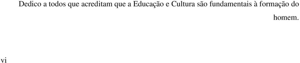 Educação e Cultura são