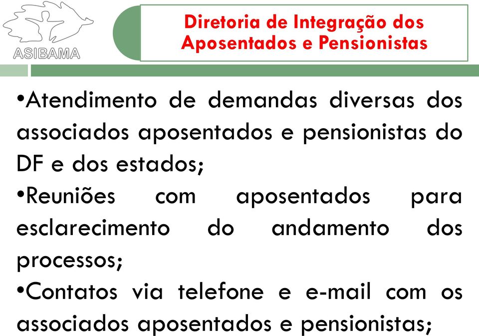 estados; Reuniões com aposentados para esclarecimento do andamento dos