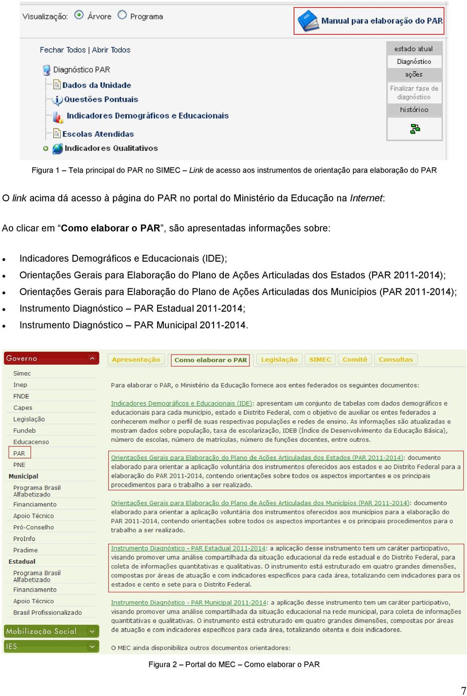 Orientações Gerais para Elaboração do Plano de Ações Articuladas dos Estados (PAR 2011-2014); Orientações Gerais para Elaboração do Plano de Ações Articuladas