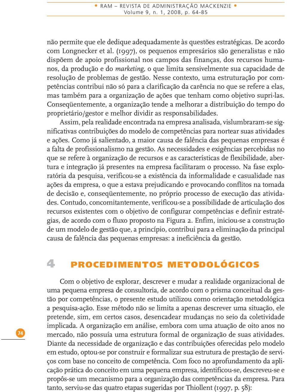 capacidade de resolução de problemas de gestão.