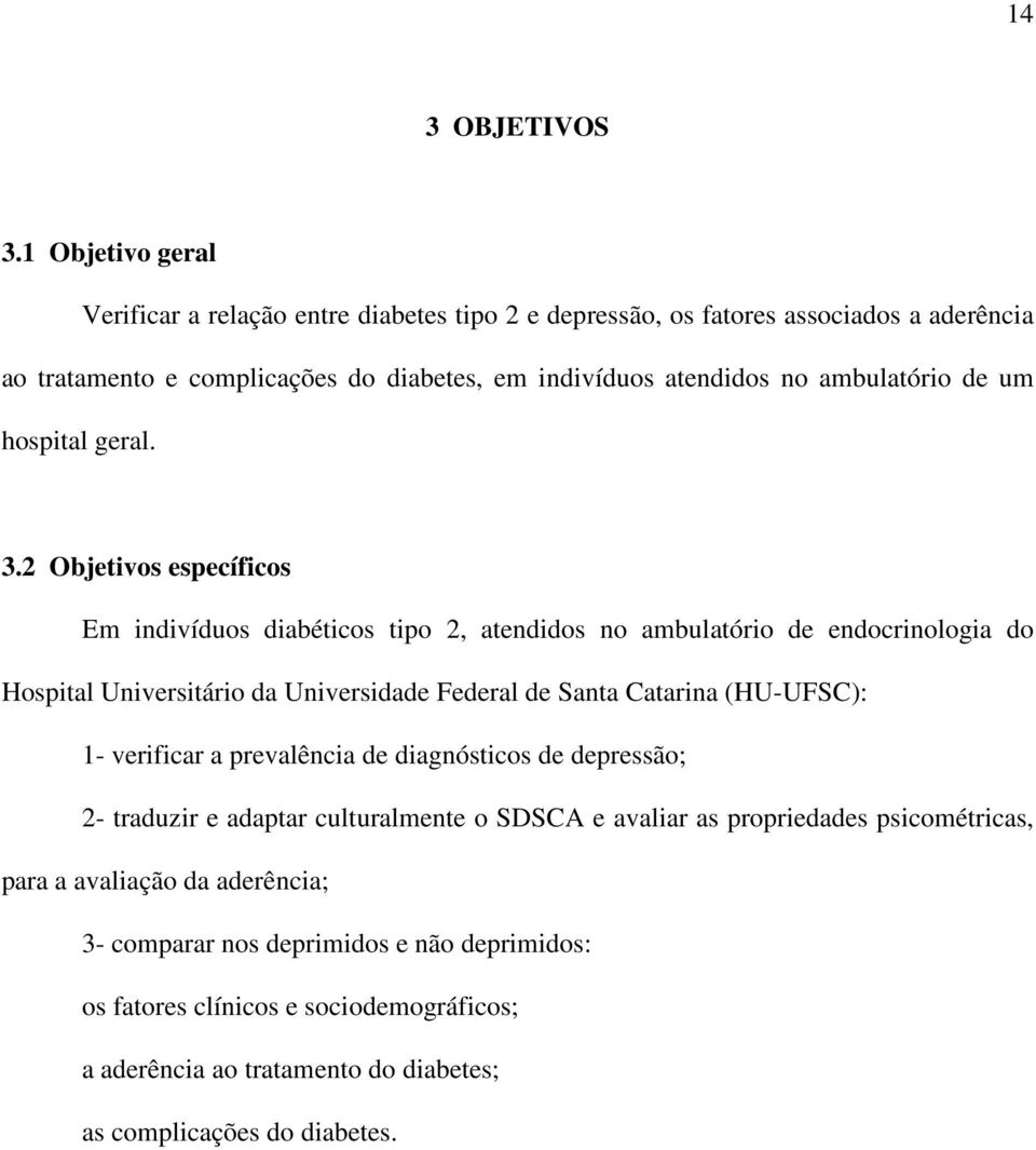 ambulatório de um hospital geral. 3.